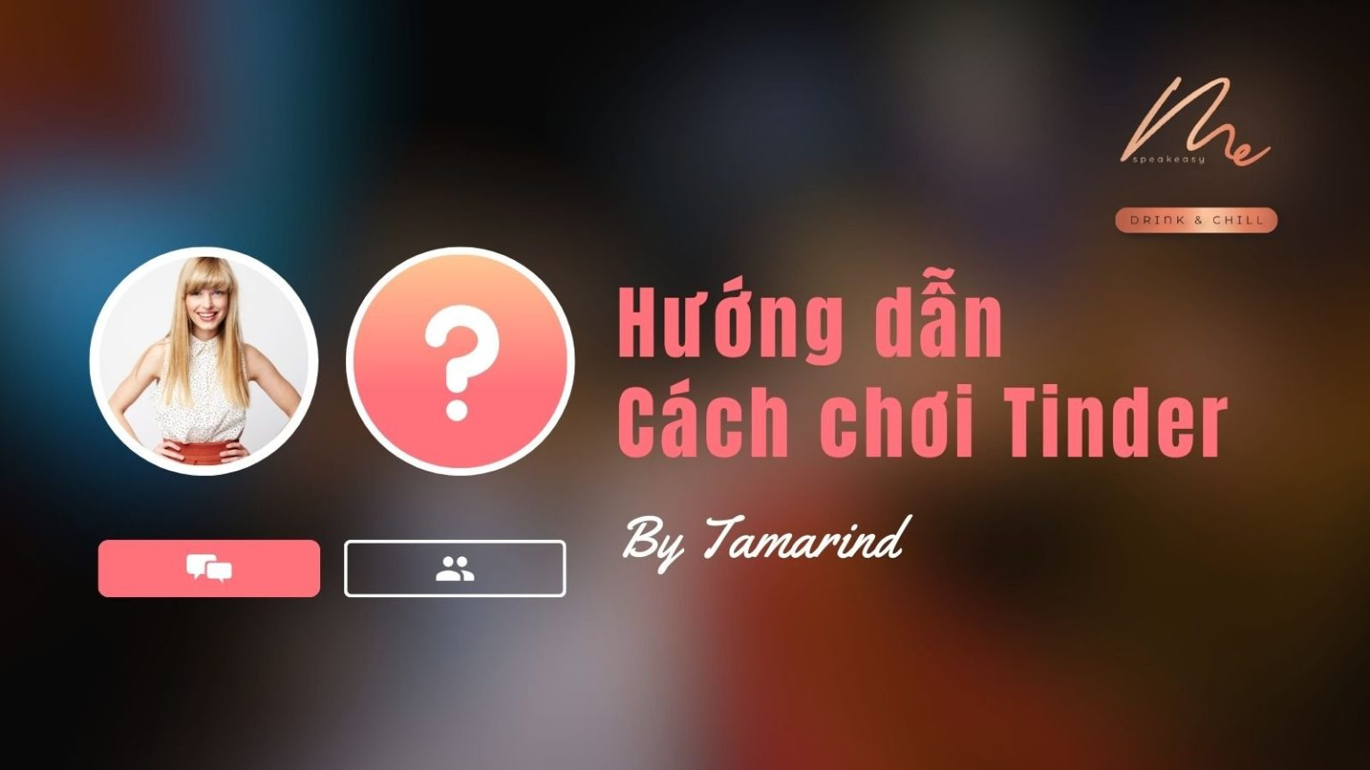 cach-choi-tinder-bi-quyet-va-loi-khuyen-de-tim-kiem-moi-quan-he-tren-ung-dung-hen-ho-1